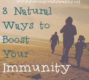 8 Natural Ways to Boost Your Immunity