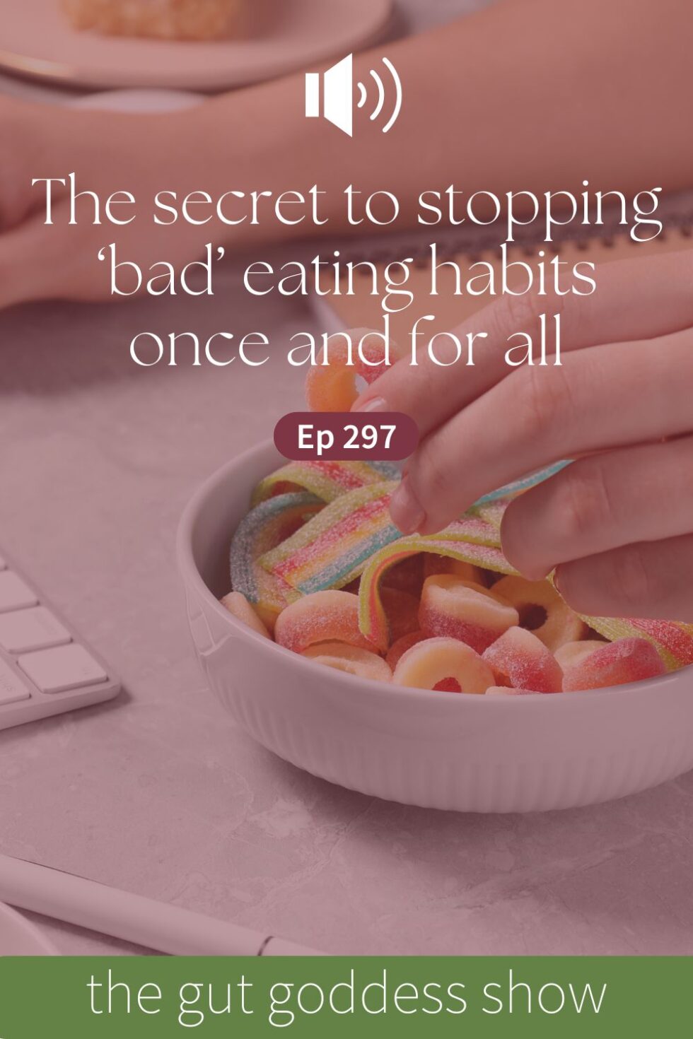 The Secret to Stopping ‘Bad’ Eating Habits Once and For All (Ep 297 ...