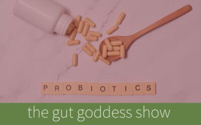 Demystifying probiotics, prebiotics & what you need for a healthy gut (Ep 301)